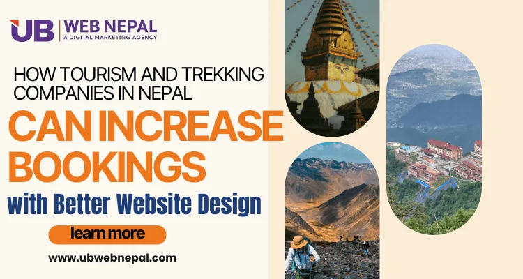 How Tourism and Trekking Companies in Nepal Can Increase Bookings with Better Website Design