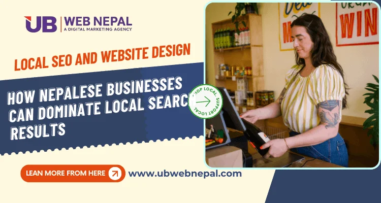 Local SEO and Website Design How Nepalese Businesses Can Dominate Local Search Results