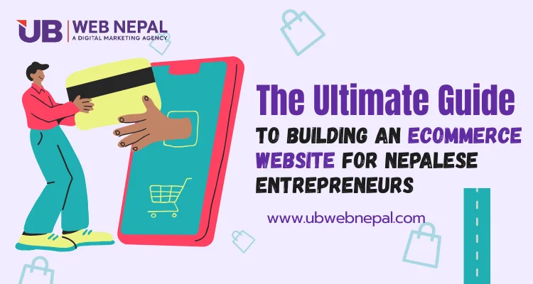 The Ultimate Guide to Building an eCommerce Website for Nepalese Entrepreneurs